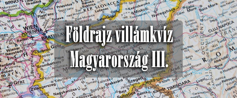 Földrajzi kvíz Magyarország