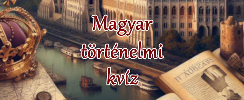 Magyar történelem kvíz