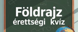 Földrajz érettségi kvíz