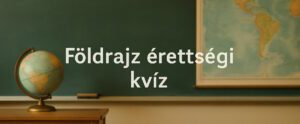Földrajz érettségi kvíz