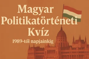Magyar Politikatörténeti Kvíz 1989-től napjainkig