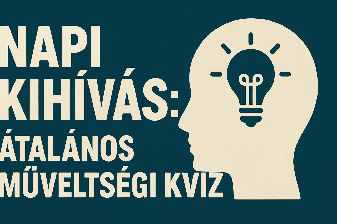 Napi kihívás: Általános műveltségi kvíz